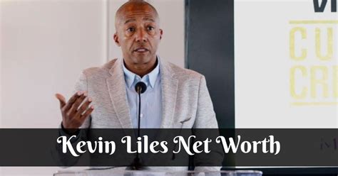 kevin liles net worth.